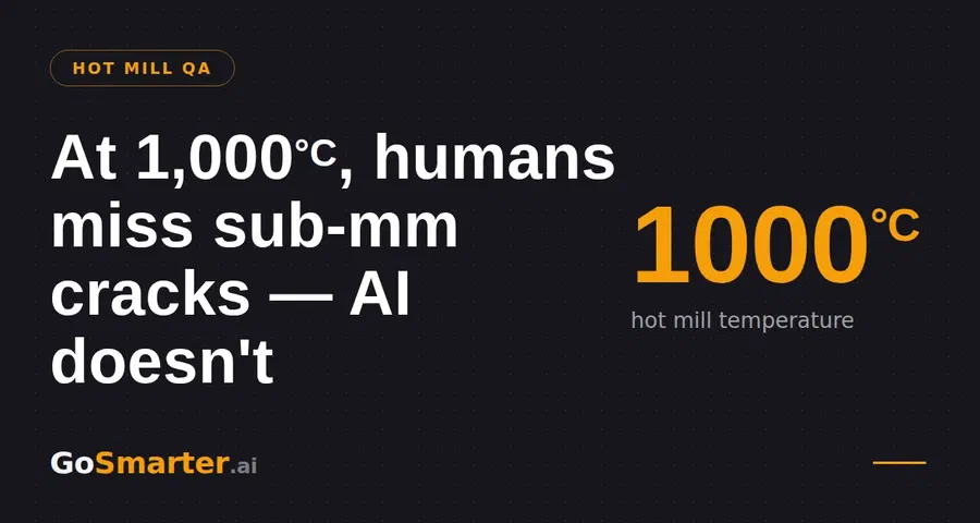 1,000 degrees is Hell on Eyes: Let AI Spot the Cracks Your Team (Literally) Can't See