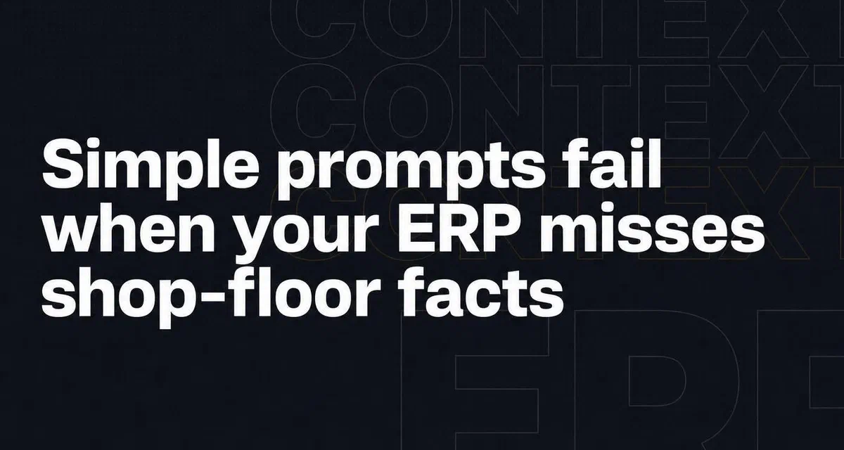 Making Your Dinosaur ERP Act Its Age: Why "Context" Beats Simple Prompting Every Time
