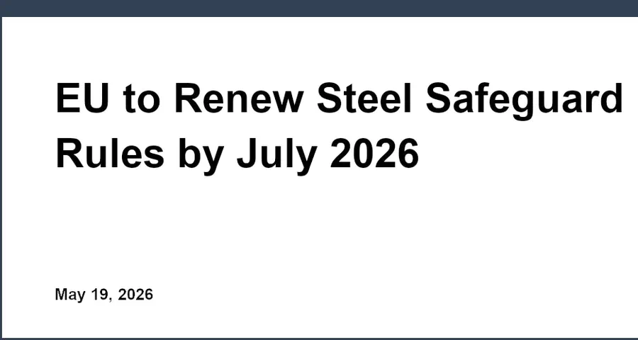 European Parliament Approves New Steel Trading Measures for July 2026
