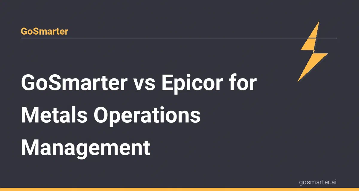 GoSmarter vs Epicor for Metals Operations Management