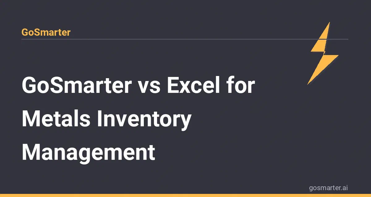 GoSmarter vs Excel for Metals Inventory Management