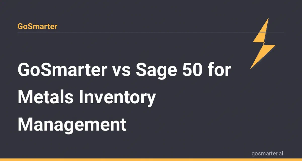 GoSmarter vs Sage 50 for Metals Inventory Management
