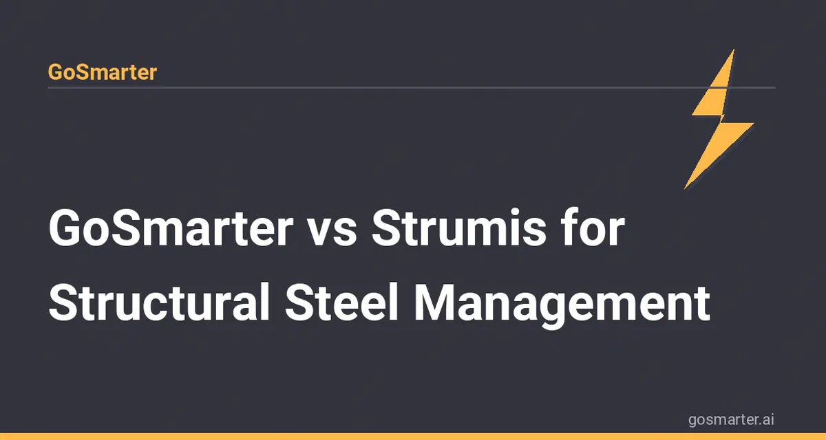 GoSmarter vs Strumis for Structural Steel Management