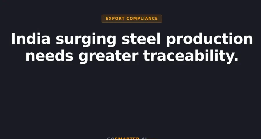 As India's steel production surges, traceability must keep pace.