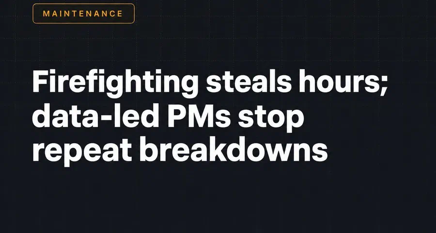 Stop Firefighting: A No-BS Guide to Maintenance That Actually Keeps Machines Running