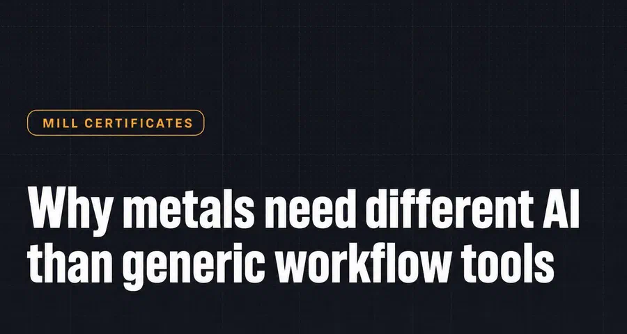 Why metals need different AI than generic workflow tools