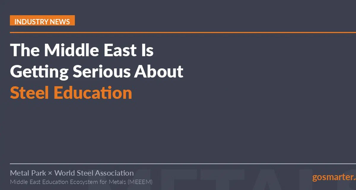 The Middle East is getting serious about steel education