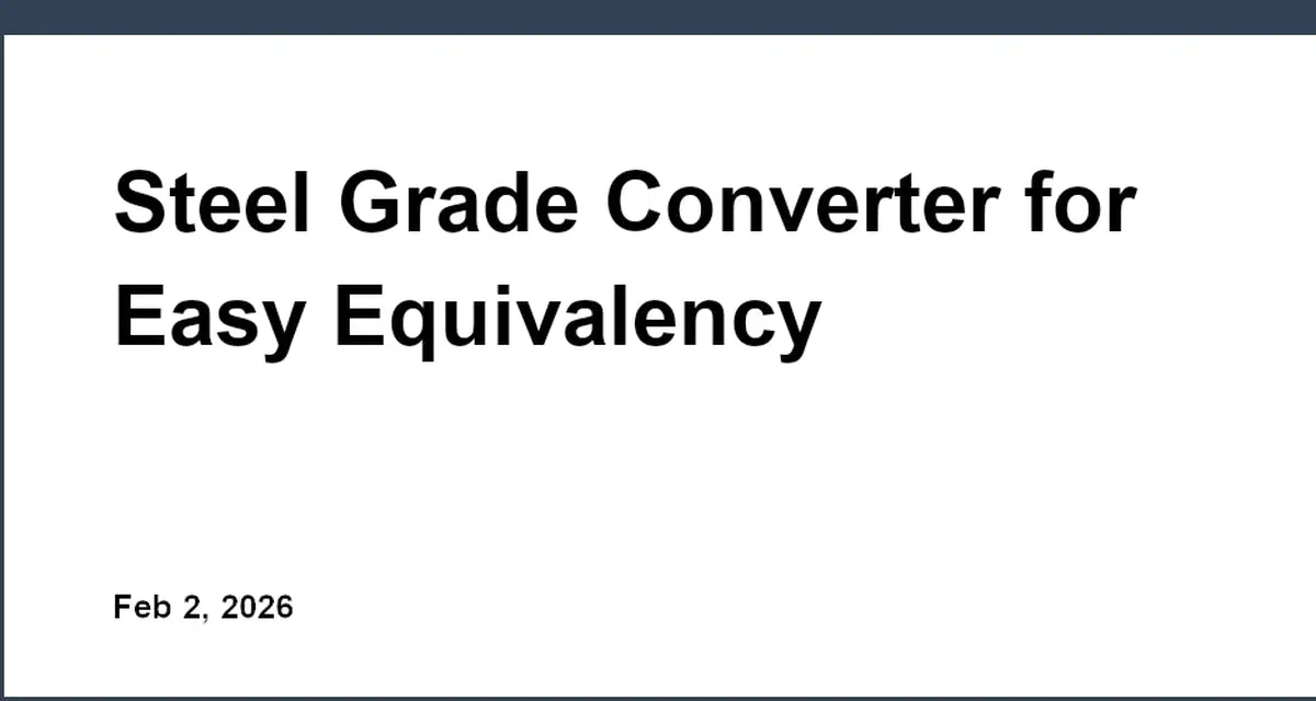 Steel Grade Converter: Stop Memorizing Tables