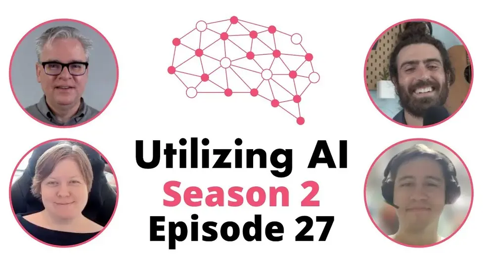 Utilizing AI episode 27