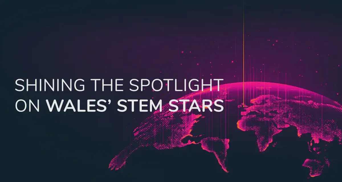 Highlighting the STEM stars of Wales